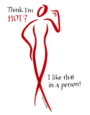 Think I'm hot? I like that in a person!