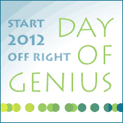 Start 2012 off right - Day of Genius