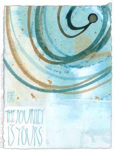 The Journey Is Yours - calligraphy art by Melissa Dinwiddie