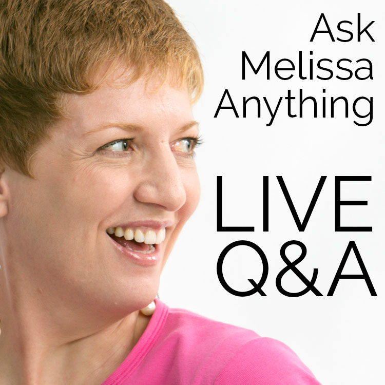 Ask Melissa Anything - LIVE Q&A