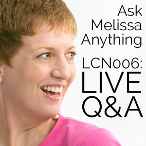 LCN 006: Ask Melissa LIVE: How to Create When Dealing with Grief, Or When Your Family Doesn’t Value What You Do