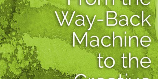 LCN 034: From the Way-Back Machine to the Creative Sandbox