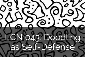 LCN 043: Doodling as Self-Defense