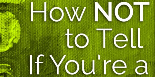 LCN 055: How NOT to Tell If You're a Real Artist