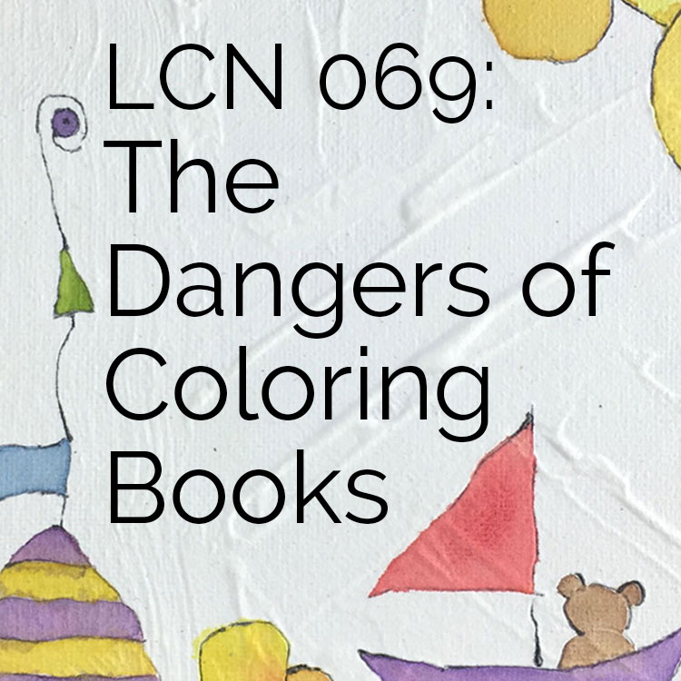 LCN 069: The Dangers of Coloring Books
