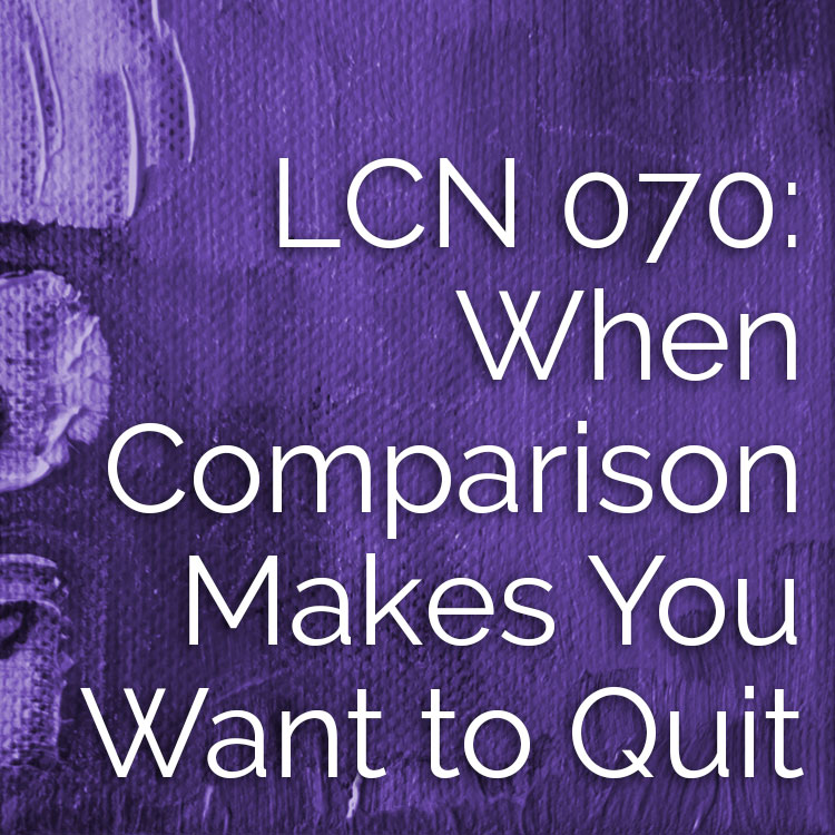 The Creative Sandbox Way™ LCN 070: When Comparison Makes You Want to Quit