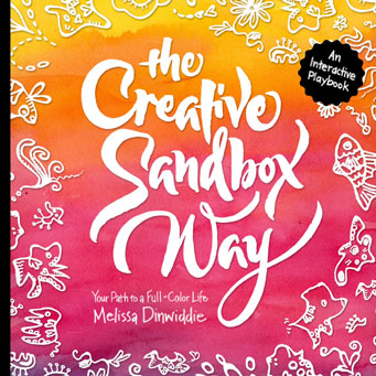The Creative Sandbox Way: Your Path to a Full-Color Life
