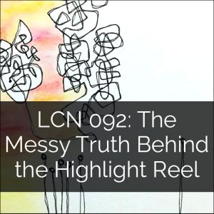 LCN 092: The Messy Truth Behind the Highlight Reel
