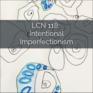 LCN 118: Intentional Imperfectionism