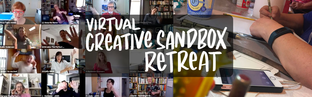 Come to Virtual Creative Sandbox Retreat!