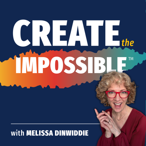 Create the Impossible™ podcast with Melissa Dinwiddie